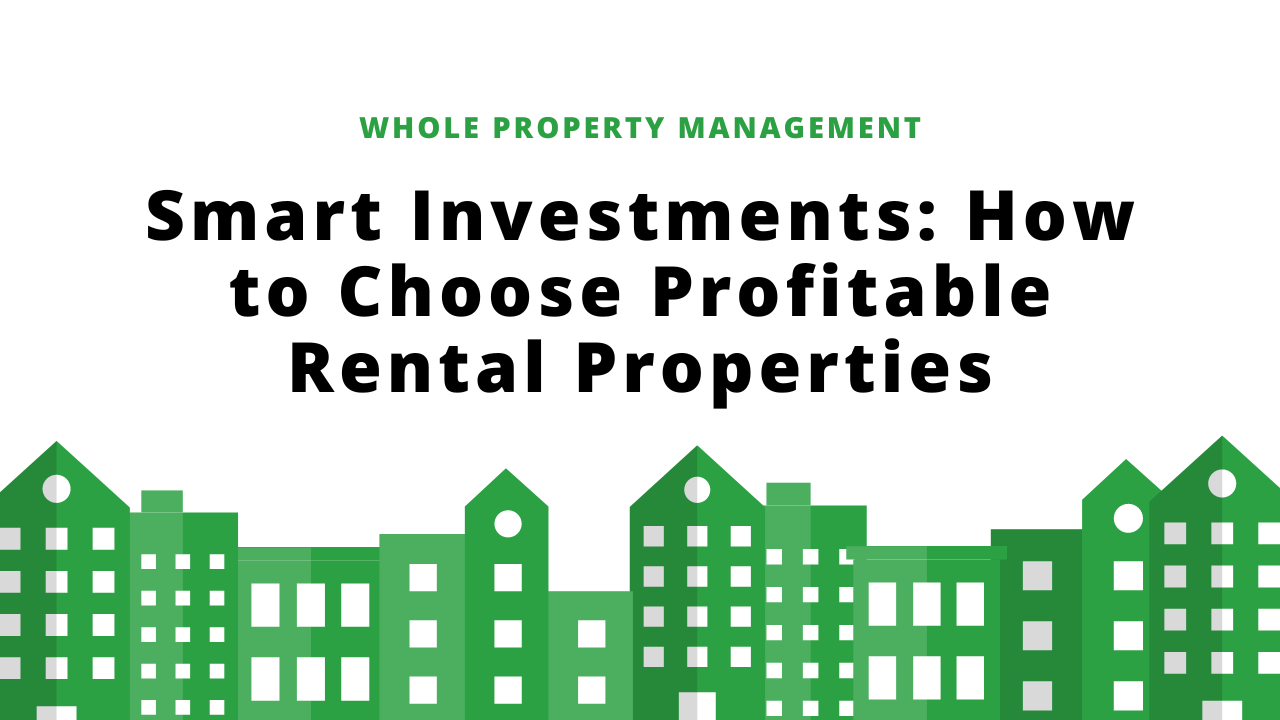 Smart Investments How to Choose Profitable Rental Properties