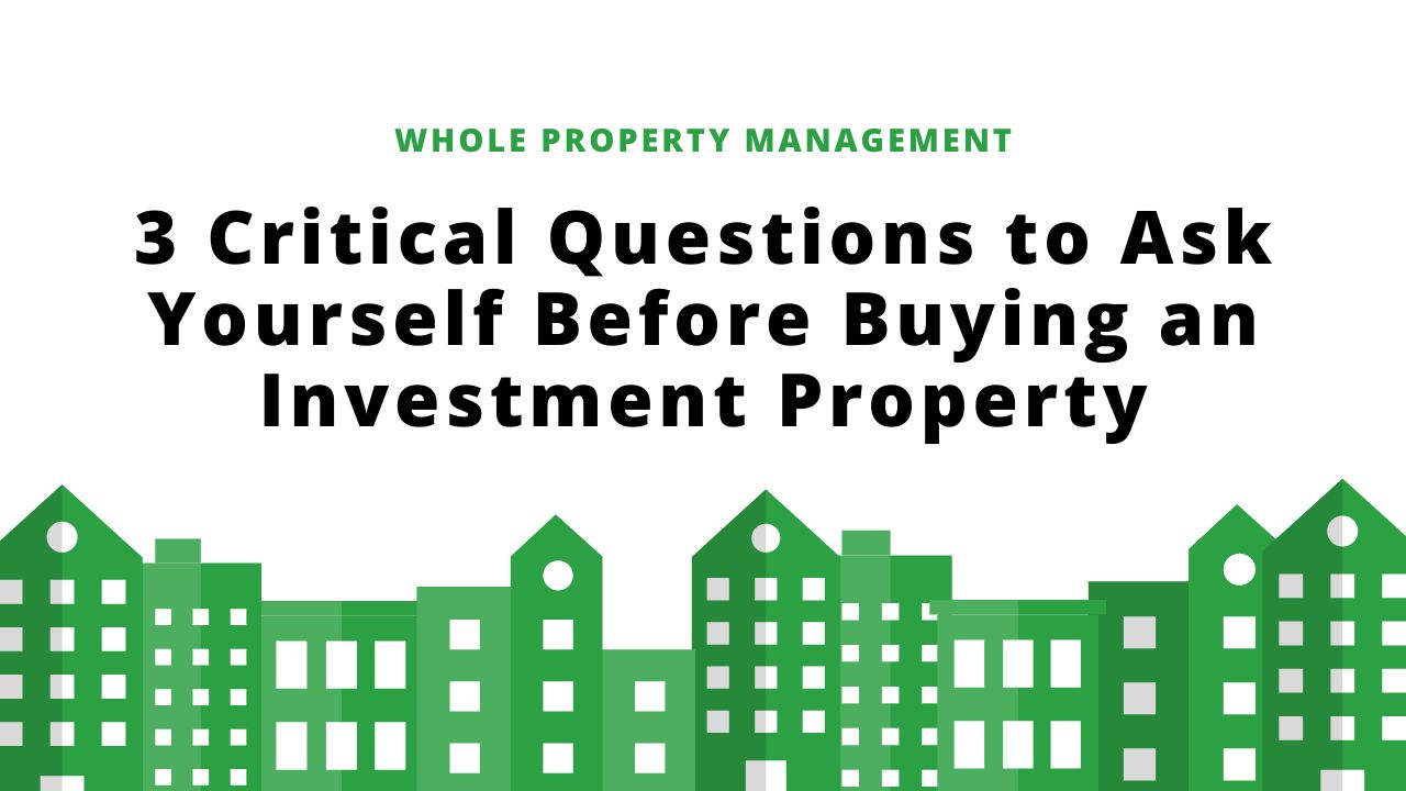 3-Critical-Questions-to-Ask-Yourself-Before-Buying-an-Investment-Property-